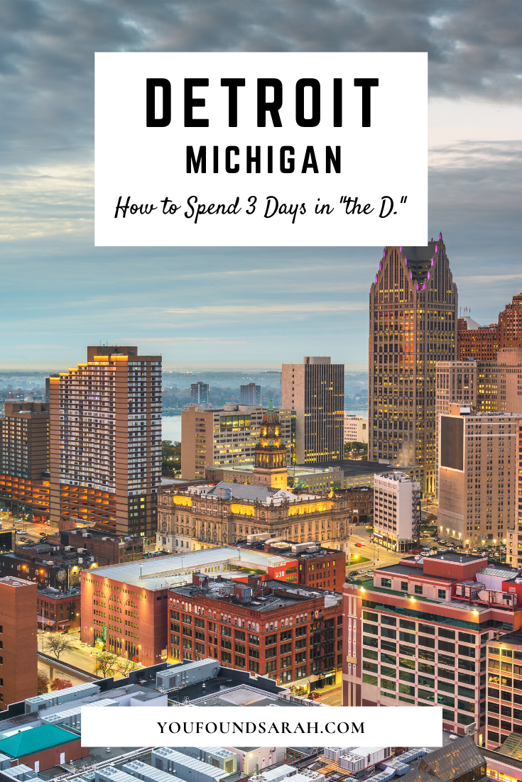 Detroit, Michigan: The Best City You Never Thought About Visiting