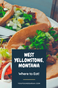 Where to Eat in West Yellowstone, Montana -- The Gateway to Yellowstone National Park | More at www.youfoundsarah.com