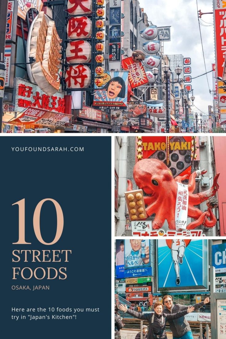 Your Guide to Street Food in Osaka, Japan | Osaka, Japan is a food lovers paradise. The second you get off the train from getting into the city you’ll instantly be greeted by the smells of alluring food stalls. The main action is the Dotonbori street food. Here you'll find some of the best restaurants in Osaka plus all the street food you should try while in Osaka. Get more travel inspiration, trip tips, and itineraries at www.youfoundsarah.com #japanesefood #osaka #japan #streetfood