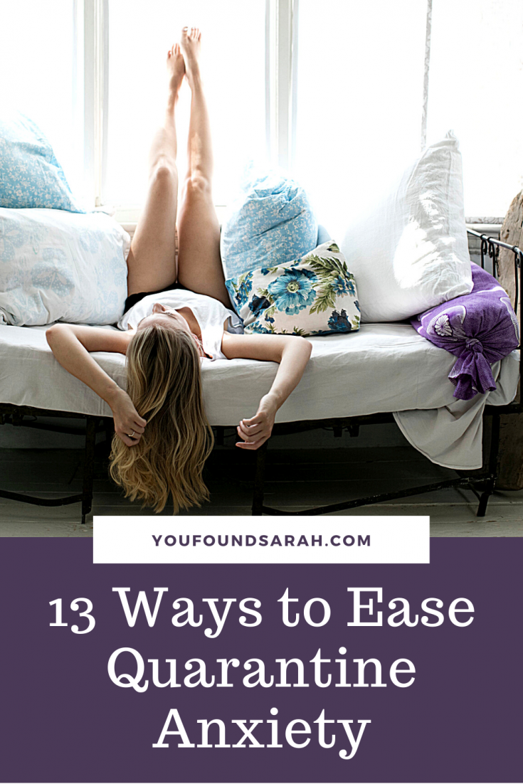 13 Ways to Ease Your Quarantine Anxiety and Beat Boredom: More From YouFoundSarah.com
